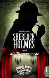 Sherlock Holmes und die Theatermorde - Ein Detektiv-Krimi mit Sherlock Holmes und Dr. Watson