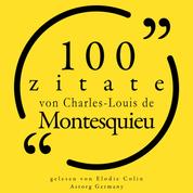 100 Zitate von Charles-Louis de Montesquieu - Sammlung 100 Zitate