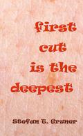 Stefan Tomas Gruner: First cut is the deepest 