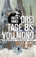 Hagen Haas: Drei Tage bis Vollmond ★★★★
