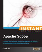 Ankit Jain: Instant Apache Sqoop 