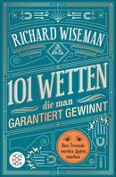 Richard Wiseman: 101 Wetten, die man garantiert gewinnt ★★★★