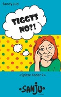 Sandy Jud: Tiggts no?! 