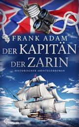 Der Kapitän der Zarin - Historischer Abenteuerroman