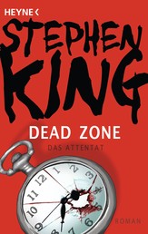 Dead Zone – Das Attentat - Roman
