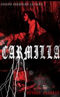 Joseph Sheridan Le Fanu: CARMILLA (Gothic Classic) 