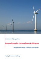 Bertelsmann Stiftung: Innovationen im Unternehmen kultivieren 