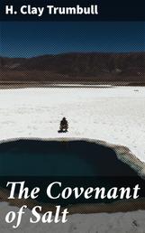 The Covenant of Salt - As Based on the Significance and Symbolism of Salt in Primitive Thought
