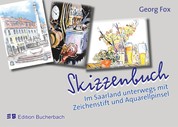 Skizzenbuch - Im Saarland unterwegs mit Zeichenstift und Aquarellpinsel