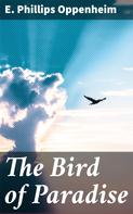 E. Phillips Oppenheim: The Bird of Paradise 