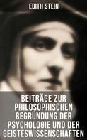 Edith Stein: Edith Stein: Beiträge zur philosophischen Begründung der Psychologie und der Geisteswissenschaften 
