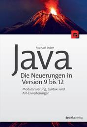 Java – die Neuerungen in Version 9 bis 12 - Modularisierung, Syntax- und API-Erweiterungen