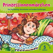 Prinzessinnenmärchen - Der Froschkönig, Dornröschen und andere Erzählungen