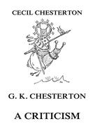 Cecil Chesterton: G. K. Chesterton - A Criticism 