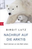 Birgit Lutz: Nachruf auf die Arktis 