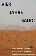 S.A. E.: Vier Jahre Saudi 