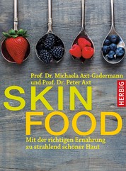 Skin-Food - Mit der richtigen Ernährung zu strahlend schöner Haut