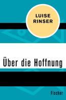 Luise Rinser: Über die Hoffnung 