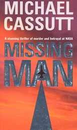 Missing Man - A Stunning Thriller of Murder and Betrayal at NASA