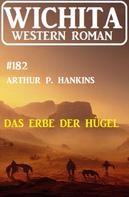 Arthur P. Hankins: Das Erbe der Hügel: Wichita Western Roman 182 