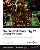 Antony Reynolds: Oracle SOA Suite 11g R1 Developer's Guide 