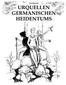 Iwobrand Iwobrand: Urquellen germanischen Heidentums 