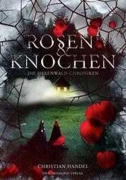 Rosen & Knochen - Die Hexenwald-Chroniken