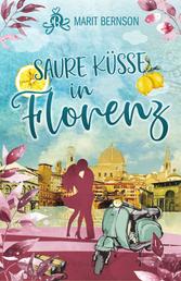 Saure Küsse in Florenz - Liebesroman