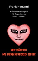 Frank Neuland: Frank Neuland Märchen und Sagen für Erwachsene Short Stories 1 