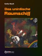Carlos Rasch: Das unirdische Raumschiff ★★★★