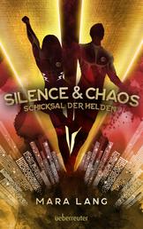 Silence & Chaos - Schicksal der Helden