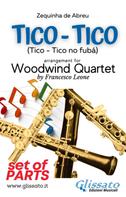 a cura di Francesco Leone: Tico Tico - Woodwind Quartet (set of parts) 