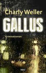 Gallus - Der sechste Fall für Kommissar ›Worschtfett‹