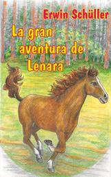 La gran aventura de Lenara - Un cuento de caballos