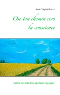 Anne-Virginie Lucot: Ose ton chemin vers la conscience 