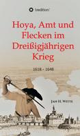 Jan H. Witte: Hoya, Amt und Flecken im Dreißigjährigen Krieg 