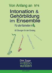 Intonation und Gehörbildung im Ensemble: Für Klarinetten in Bb - 62 Übungen für den Einstieg