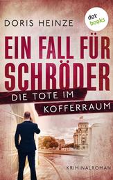 Ein Fall für Schröder: Die Tote im Kofferraum - Kriminalroman