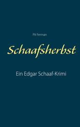 Schaafsherbst - Ein Edgar Schaaf-Krimi