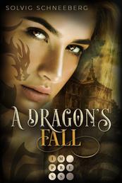 A Dragon's Fall (The Dragon Chronicles 3) - Fantasy-Liebesroman für Drachenfans