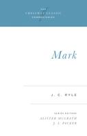 J. C. Ryle: Mark (Expository Thoughts on the Gospels) 