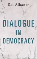 Kai Alhanen: Dialogue in Democracy 