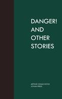 Arthur Conan Doyle: Danger! and Other Stories 