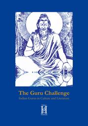 The Guru Challenge - Indian Gurus in Culture and Literature