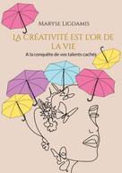 Maryse Ligdamis: La créativité est l'or de la vie 