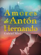 Gabriel Miró: Amores de Antón Hernando 