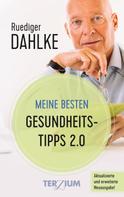 Ruediger Dahlke: Meine besten Gesundheitstipps 2.0 ★★★