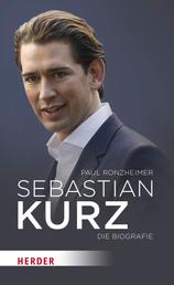 Sebastian Kurz - Die Biografie