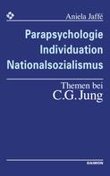 Aniela Jaffé: Parapsychologie, Individuation, Nationalsozialismus - Themen bei C. G. Jung 