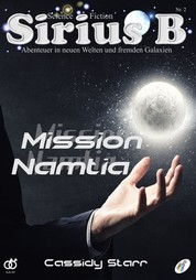 Sirius B - Abenteuer in neuen Welten und fremden Galaxien - Mission Namtia